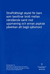 Straffrättsligt skydd för barn som bevittnar brott mellan närstående samt mot uppmaning och annan psykisk påverkan att begå självmord SOU 2019:32 